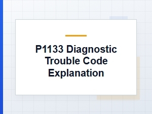 P1133 Diagnostic Trouble Code Explanation