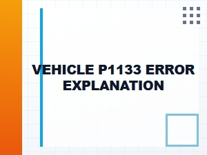 Vehicle P1133 Error Code Causes